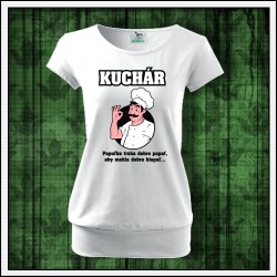 Vtipné dámske tričká s patentom Kuchár