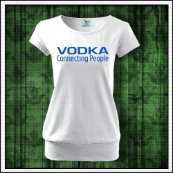 Vtipné dámske tričká s patentom Vodka