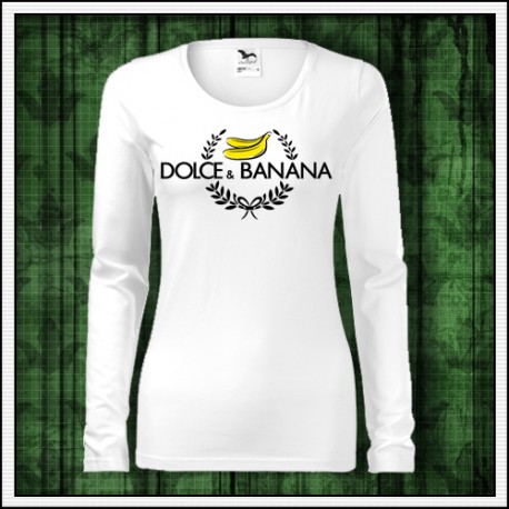 Vtipné dámske dlhorukávové tričko Dolce & Banana