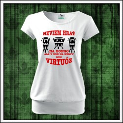 Vtipné dámske tričká s patentom Bongo virtuóz