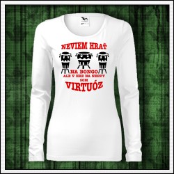 Vtipné dámske dlhorukávové tričká Bongo virtuóz