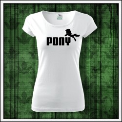 Vtipné dámske tričko Pony